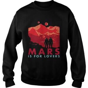 Mars Is For Lovers Sweatshirt